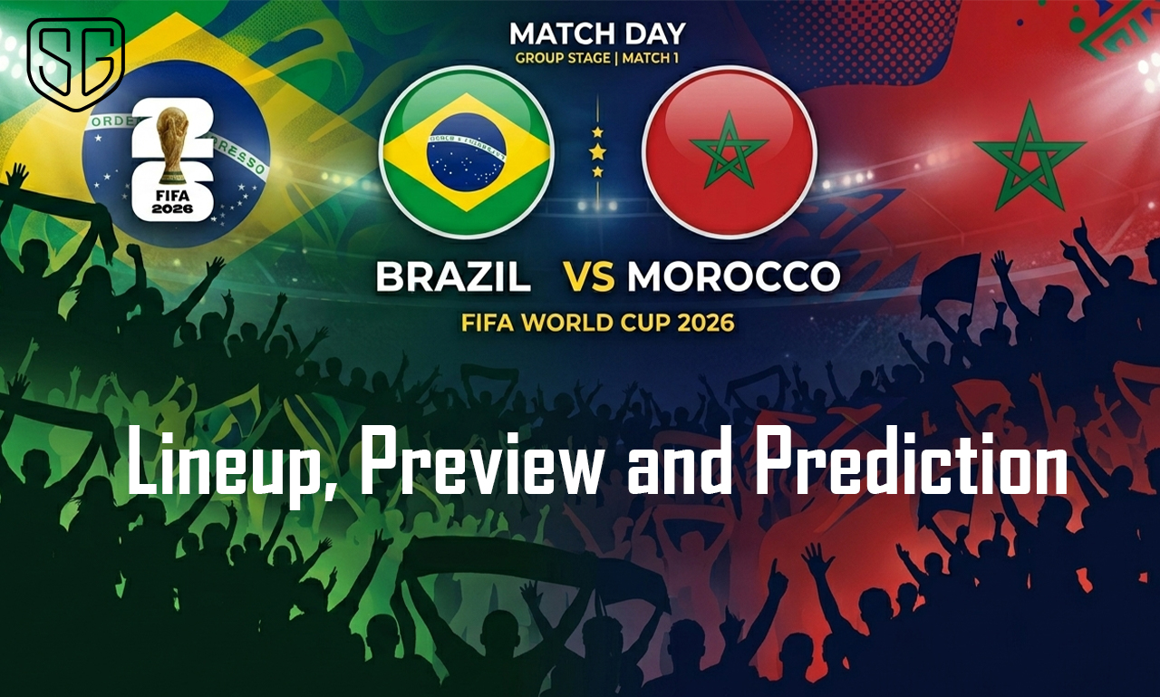 Brazil vs Morocco Lineup, Preview & Prediction, FIFA World Cup 2026
